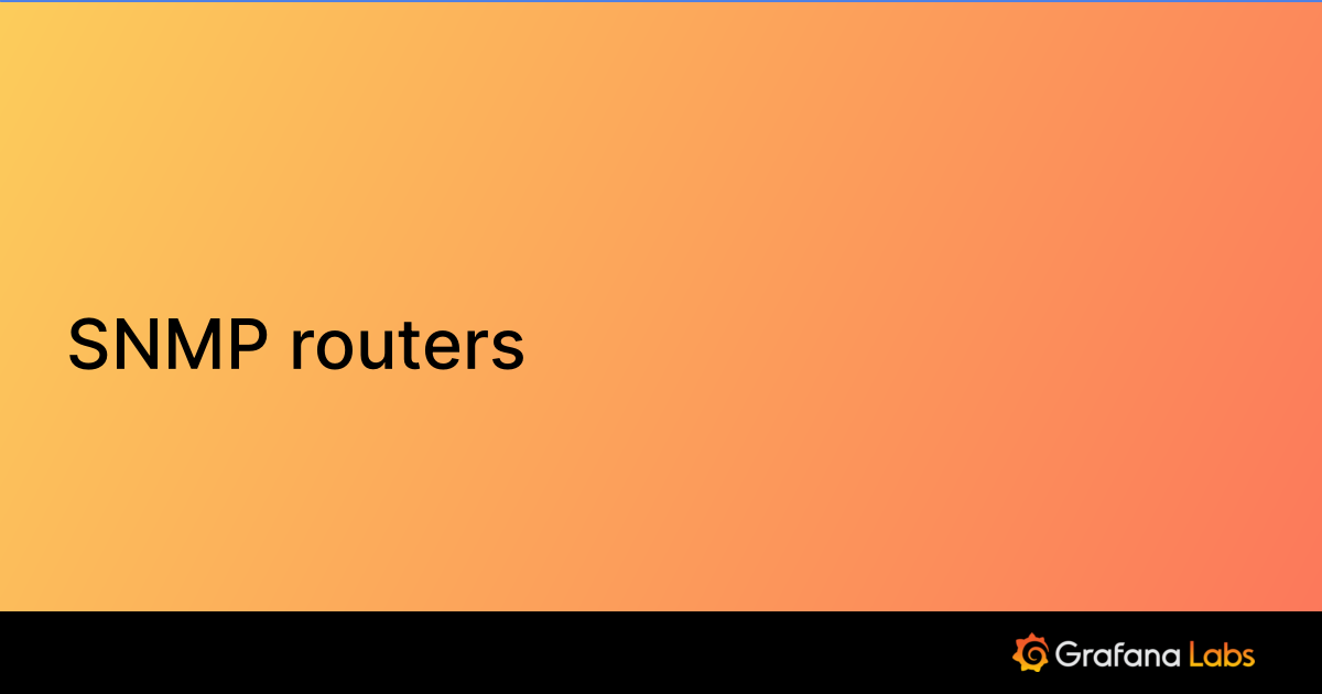 SNMP routers Grafana Labs